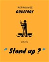 Godefroy dans Stand Up ? - Le Paris de l'Humour