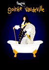 Soirée Vaudeville : Un bain de ménage + Feu la mère de Madame - Le Rex