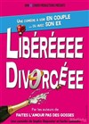 Libéréeee Divorcéee - La Comédie d'Aix