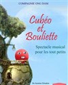 Cubéo et Bouliette - Le Point Comédie