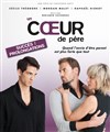 Un Coeur de Père - Théâtre Clavel