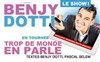 Benjy Dotti dans Trop de monde en parle - Le Millésime