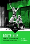 Toute nue - Théâtre Paris-Villette