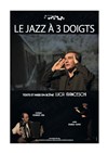 Le Jazz à 3 doigts - Théâtre La Luna - Salle 1