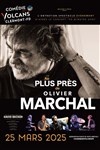 Au plus près de Olivier Marchal - Comédie des Volcans