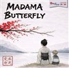 Madama Butterfly - Espace Val Fleuri