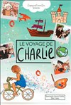 Le Voyage de Charlie - Théâtre à l'Ouest