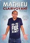 Mathieu Clairvoyant dans Es-tu fier de moi ? - Théâtre L'Autre Carnot