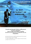 Il est interdit de vieillir - Théâtre de l'Epée de Bois - Cartoucherie