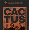Cactus - MJC Philippe Desforges - Auditorium Michel Pierson 