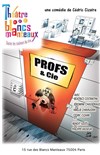 Profs & Cie - Le Théâtre des Blancs Manteaux