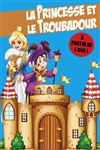 La princesse et le Troubadour - Théâtre du RisCochet Nantais