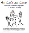 Dominique Babillotte, au café du Canal, chansons tendres et engagées de Pierre Perret - Forum Léo Ferré