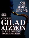 Gilad Atzmon - Théâtre de la Main d'Or