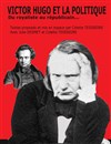 Victor Hugo et la politique - Théâtre du Nord Ouest