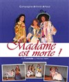 Madame est morte ! - Théâtre du Pole Culturel Auguste Escoffier
