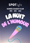 Spotlight Comedy Club : La Nuit de l'Humour - Spotlight