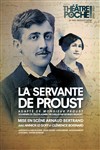 La servante de Proust - Le Théâtre de Poche Montparnasse - Le Petit Poche