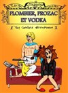 Plombier, prozac et vodka ! - Théâtre Popul'air du Reinitas