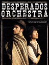 Desperados Orchestra - Théâtre El Duende