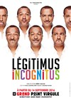 Pascal Legitimus dans Legitimus Incognitus - Le Grand Point Virgule - Salle Majuscule