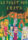 La forêt des chats - Café théâtre de la Fontaine d'Argent