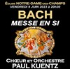 Choeur & Orchestre Paul Kuentz : Bach, messe en si - Eglise Notre-Dame-des-Champs