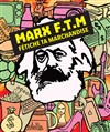 Marx FTM : Fétiche ta marchandise - Carré Rondelet Théâtre