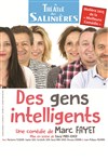 Des gens intelligents - Théâtre des Salinières