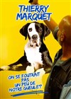 Affiche de Thierry Marquet dans On se foutrait pas un peu de notre gueule ?