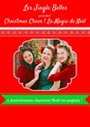 Les Jingle Belles : Christmas Cheer (La Magie de Noël) - L'Auguste Théâtre