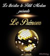 Le Prénom - Théâtre du Petit Merlan