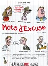 Mots d'Excuse - Théâtre de Dix Heures
