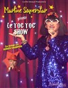 Le Toc toc show de Martine Superstar - Artishow Cabaret