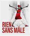 Rien sans mâle - Albatros Théâtre - Salle Magasin
