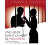 Une heure avant la mort de mon frère - Théo Théâtre - Salle Théo