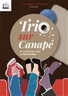 Trio sur canapé - Théâtre du Grand Pavois