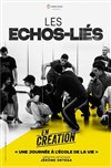 Les Echos-liés en création - La Scène Libre