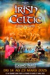 Irish Celtic : Le Chemin des Légendes - Casino de Paris