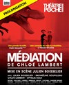 La médiation - Théâtre de Poche Montparnasse - Le Poche