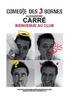 Alexandre Carré dans Bienvenue au club - Comédie des 3 Bornes