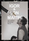 Igor & son Maître - Espace Beaujon