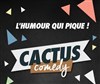 Cactus Comedy - Théâtre de la Contrescarpe