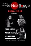 Annajulia+ Fancoeur + Alice Remy - Le Nez Rouge