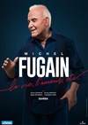 Michel Fugain : La vie, l'amour, etc. - Centre International de Rencontres