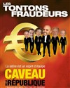 Les tontons fraudeurs - Le Caveau de la République