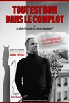 Soren Prévost dans Tout est bon dans le complot - Comédie des Volcans