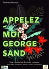 Appelez-moi George Sand - Théâtre de la Méditerranée - Espace Comédia