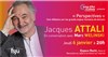 Perspectives : Jacques Attali en conversation avec Marc Welinski - Espace Rachi