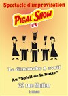 Le Pigalle show - cabaret d'improvisation - Au Soleil de la Butte